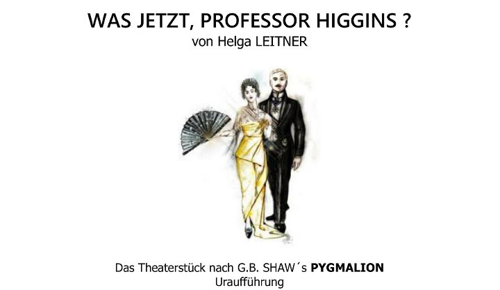 WAS JETZT, PROFESSOR HIGGINS?