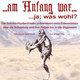 Am Anfang war - ja was wohl?