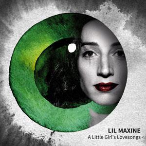 Musikschiene: Lil Maxine - A Little Girl's Lovesongs