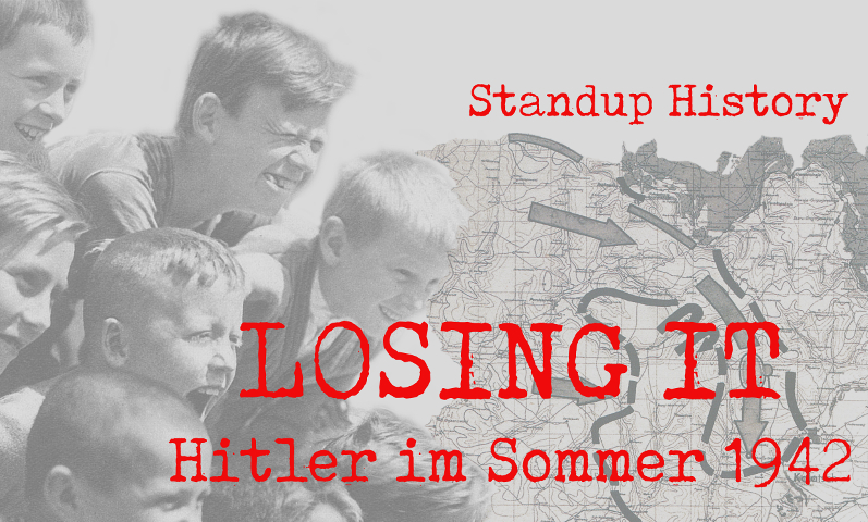 LOSING IT – Hitler in the summer of 1942