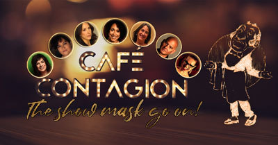 Café Contagion: the show mask go on!