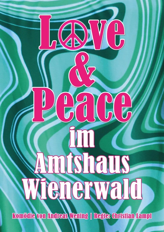 LOVE & PEACE IM AMTSHAUS WIENERWALD